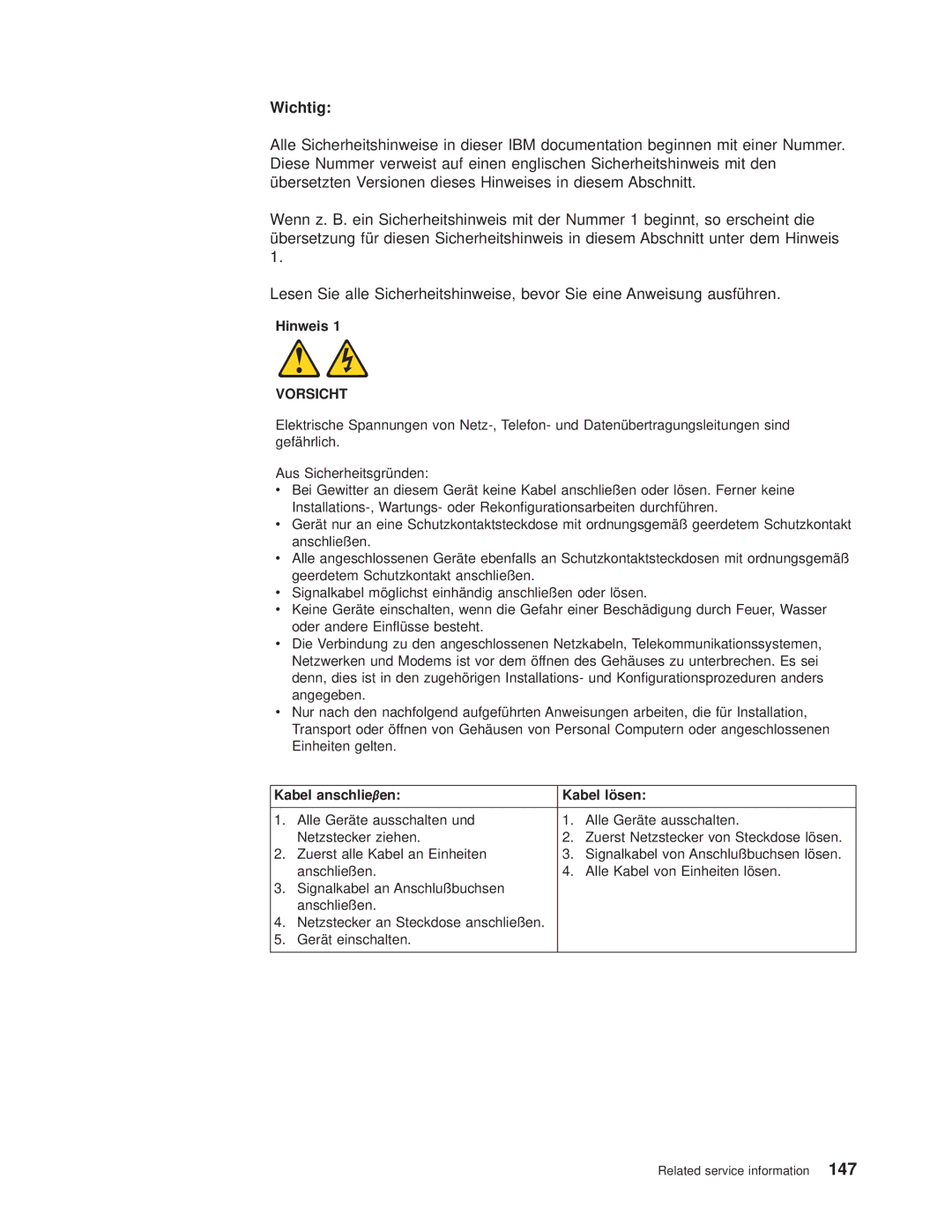 IBM 8682 manual Wichtig, Hinweis, Vorsicht, Kabel anschlieβen Kabel lösen 