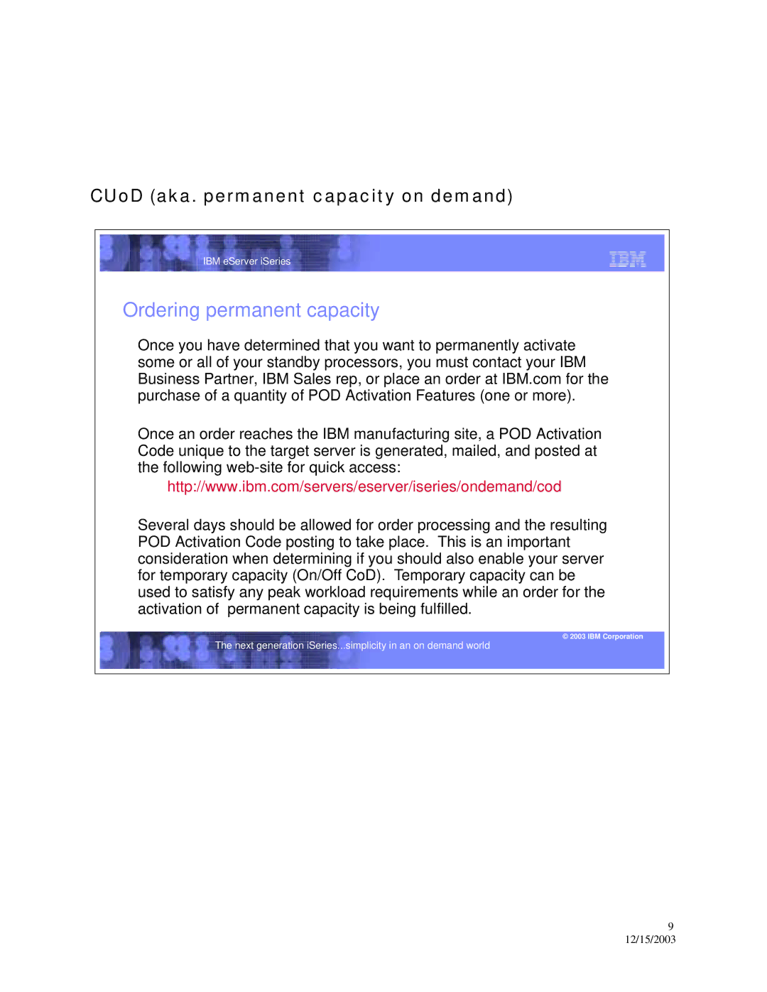 IBM 890, 870, 835 manual Ordering permanent capacity, CUoD aka. permanent capacity on demand 