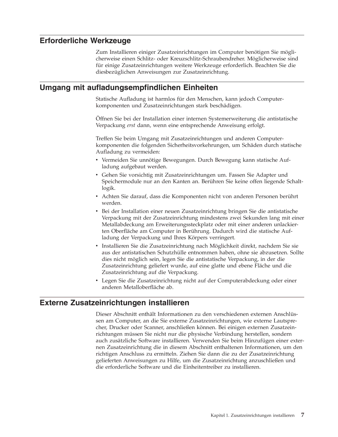 IBM 9213 Erforderliche Werkzeuge, Umgang mit aufladungsempfindlichen Einheiten, Externe Zusatzeinrichtungen installieren 