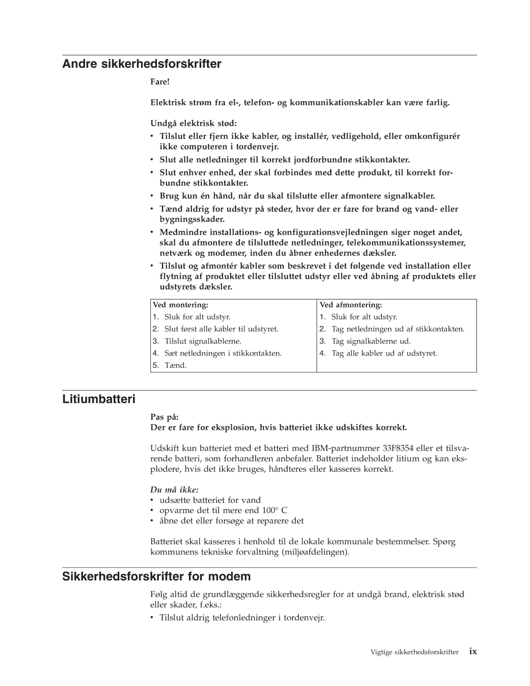 IBM 9213, 9212 Andre sikkerhedsforskrifter, Litiumbatteri, Sikkerhedsforskrifter for modem, Ved montering Ved afmontering 