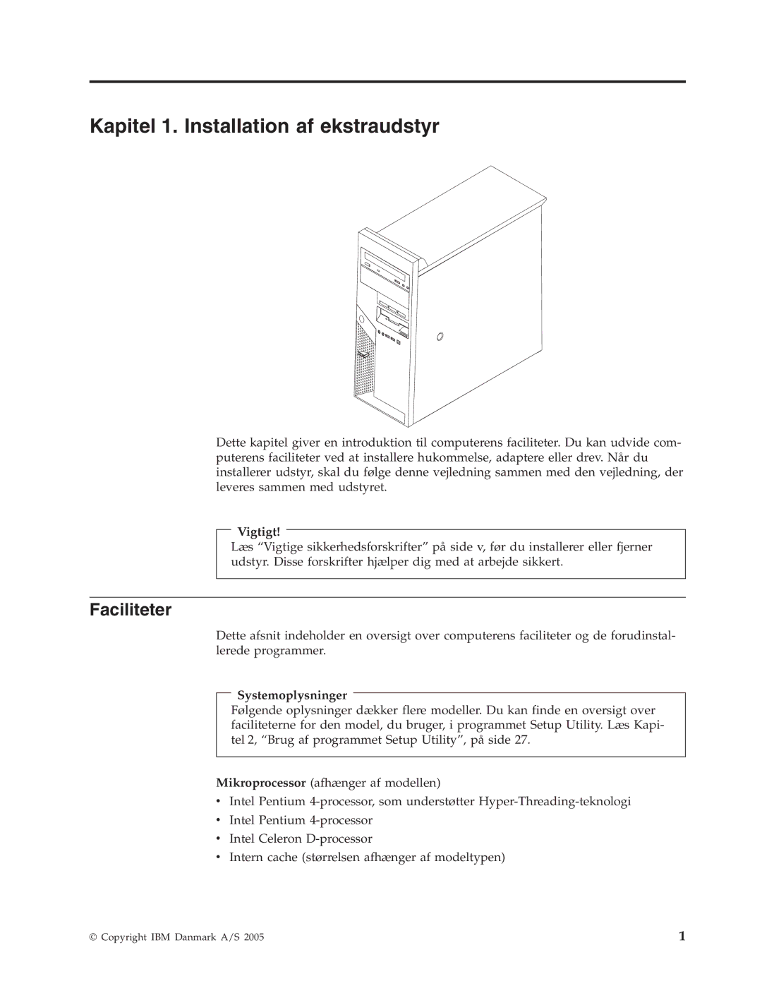 IBM 9213, 9212 manual Kapitel 1. Installation af ekstraudstyr, Faciliteter, Vigtigt, Systemoplysninger 