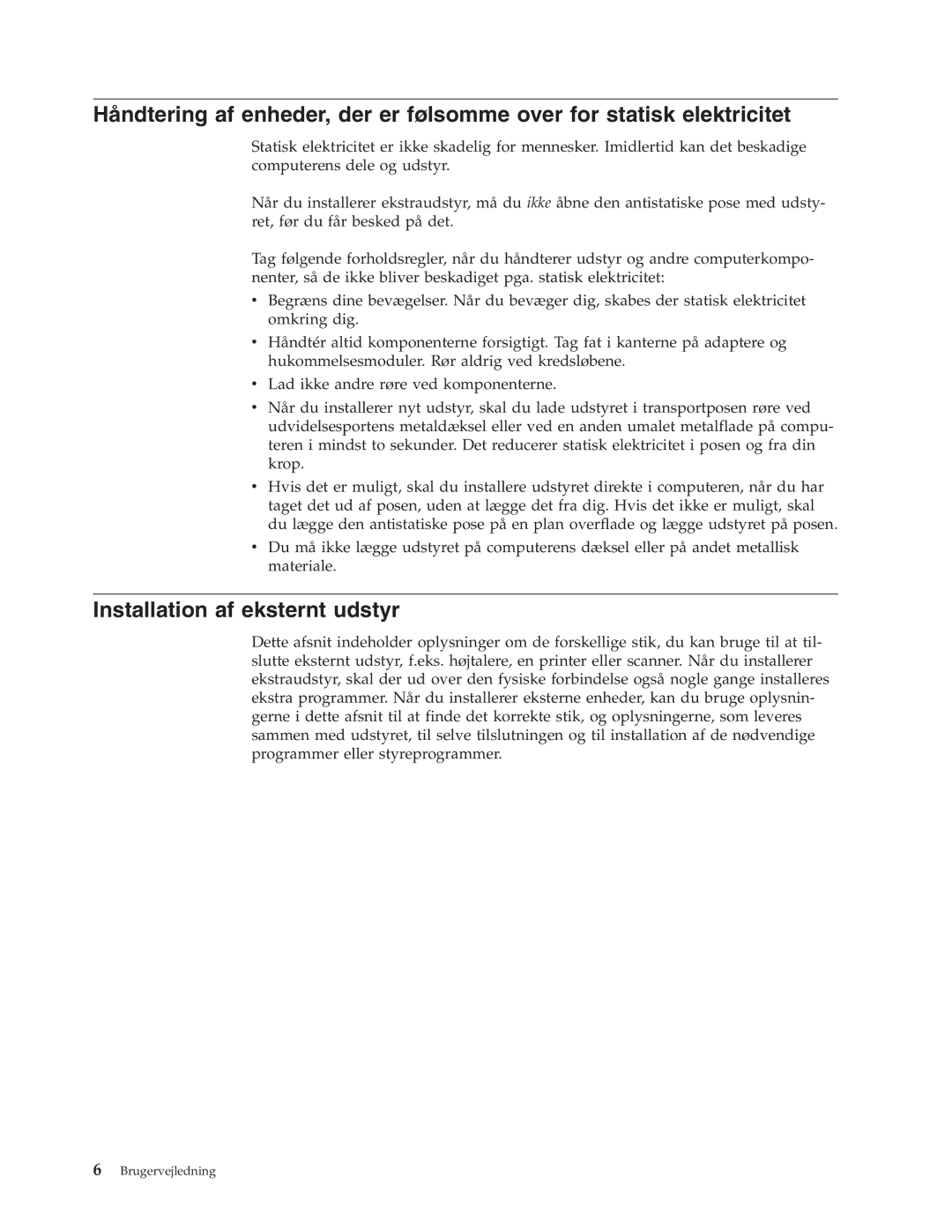 IBM 9212, 9213 manual Installation af eksternt udstyr 