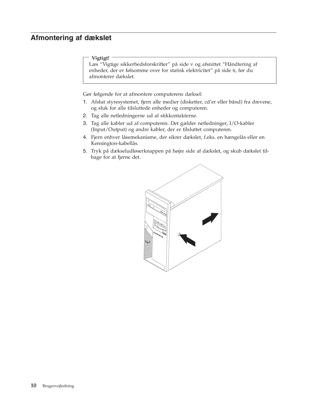 IBM 9212, 9213 manual Afmontering af dækslet, Vigtigt 