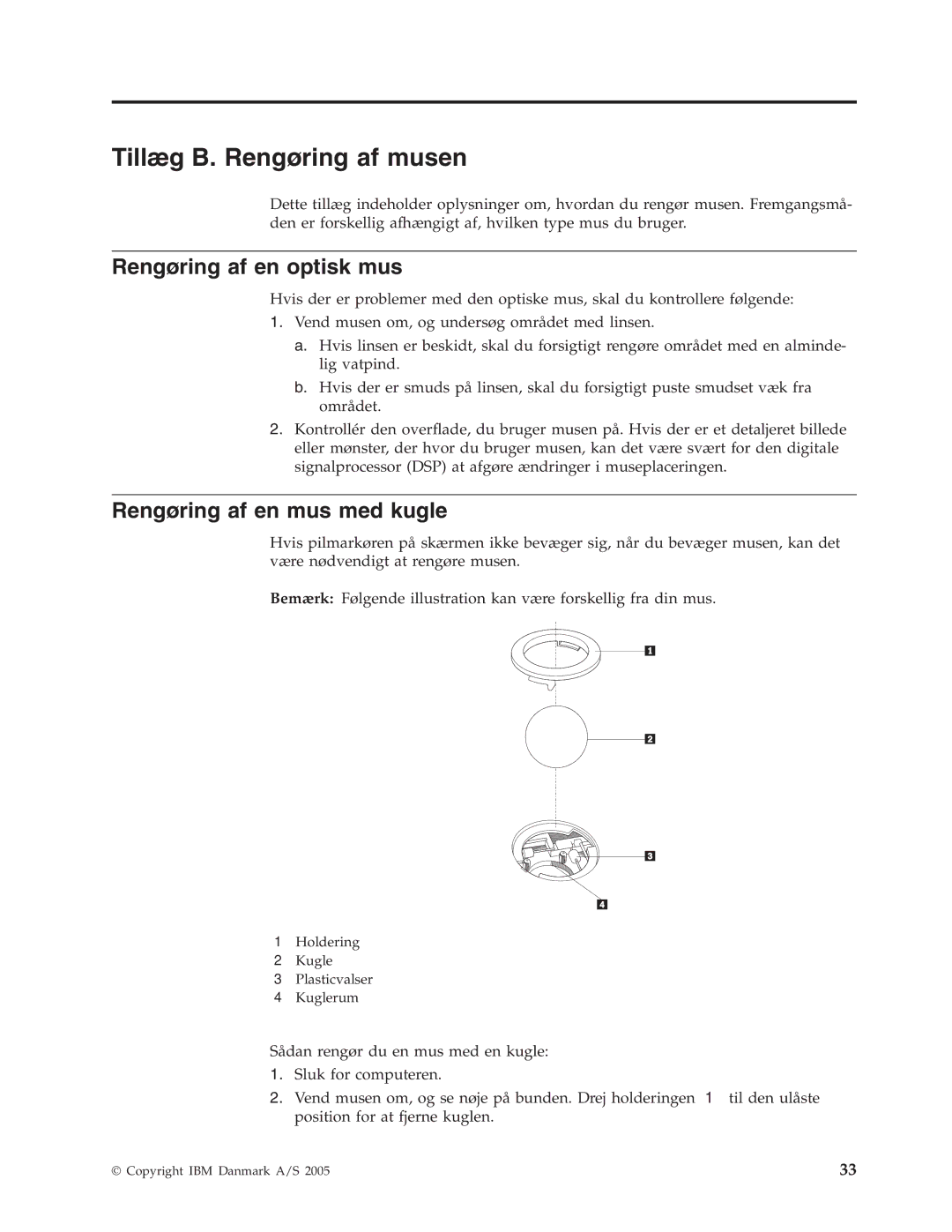 IBM 9213, 9212 manual Tillæg B. Rengøring af musen, Rengøring af en optisk mus, Rengøring af en mus med kugle 