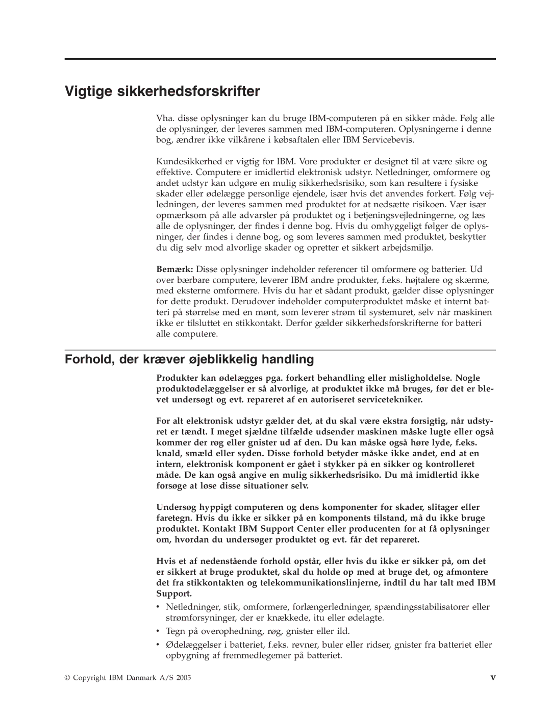 IBM 9213, 9212 manual Vigtige sikkerhedsforskrifter, Forhold, der kræver øjeblikkelig handling 