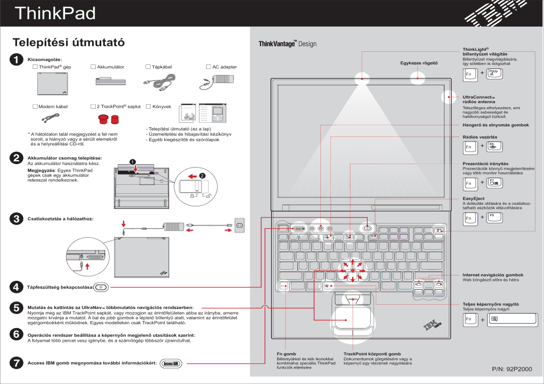 IBM 92P2000 manual Kicsomagolás, Akkumulátor csomag telepítése, Access IBM gomb megnyomása további információkért 