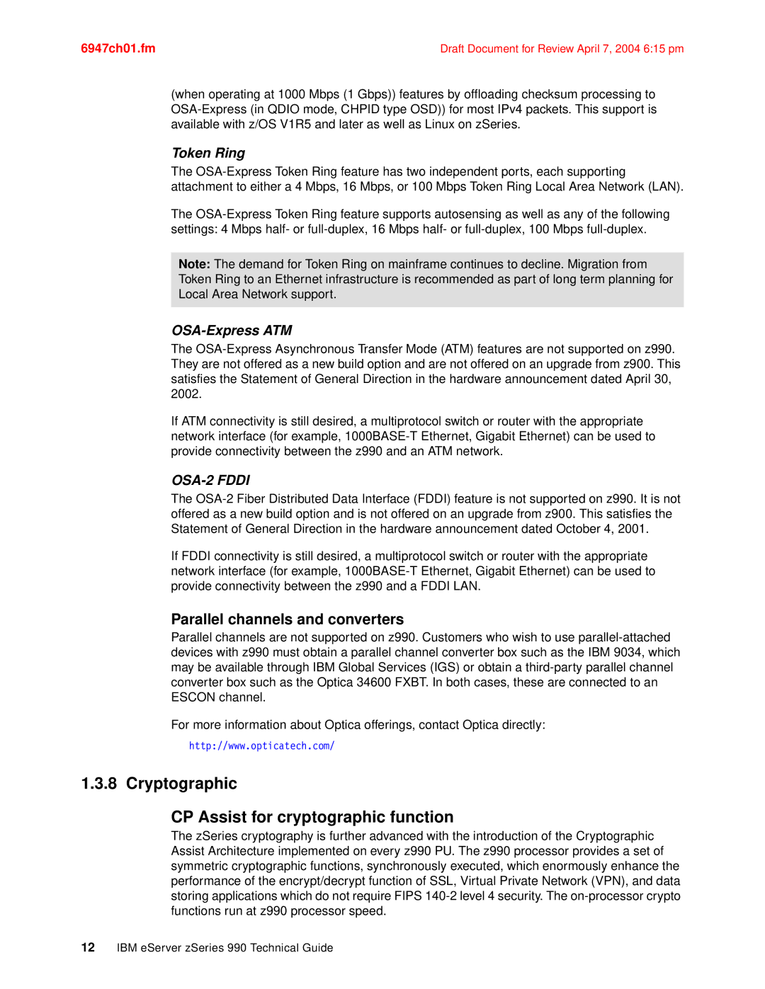 IBM 990 Cryptographic CP Assist for cryptographic function, Parallel channels and converters, Token Ring, OSA-Express ATM 