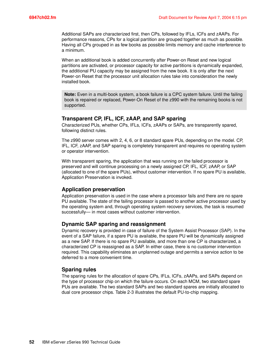 IBM 990 Transparent CP, IFL, ICF, zAAP, and SAP sparing, Application preservation, Dynamic SAP sparing and reassignment 