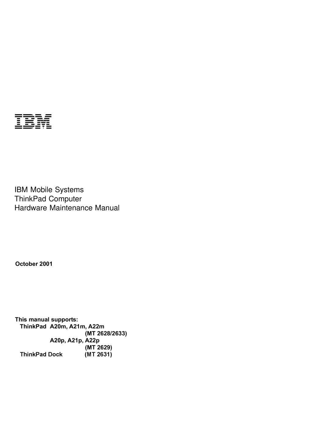 IBM A22P, A21M, A22M, A21P manual October This manual supports ThinkPad A20m, A21m, A22m, A20p, A21p, A22p, ThinkPad Dock 