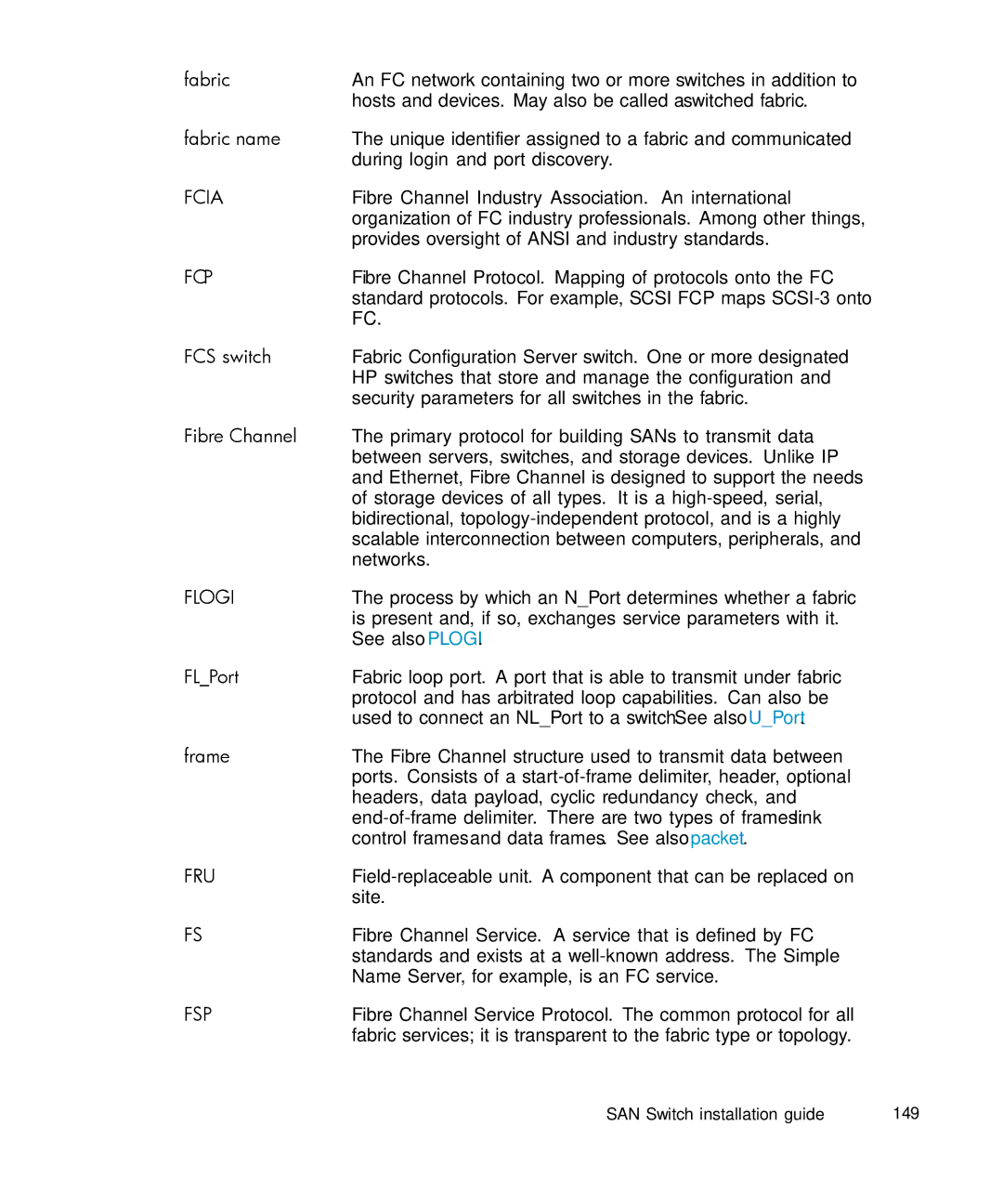 IBM AA-RWF3A-TE Fibre Channel Industry Association. An international, Provides oversight of Ansi and industry standards 