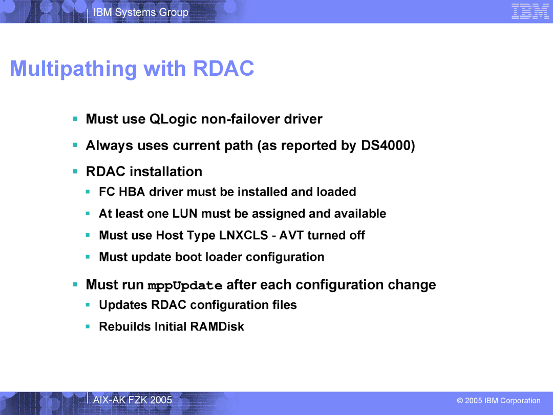 IBM AIX-AK FZK 2005 manual Multipathing with Rdac,  Must run mppUpdate after each configuration change 