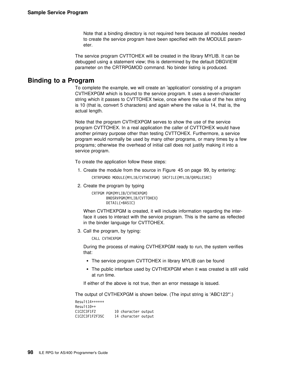 IBM AS/400 Binding to a Program, Create the program by typing, Crtrpgmod MODULEMYLIB/CVTHEXPGM SRCFILEMYLIB/QRPGLESRC 