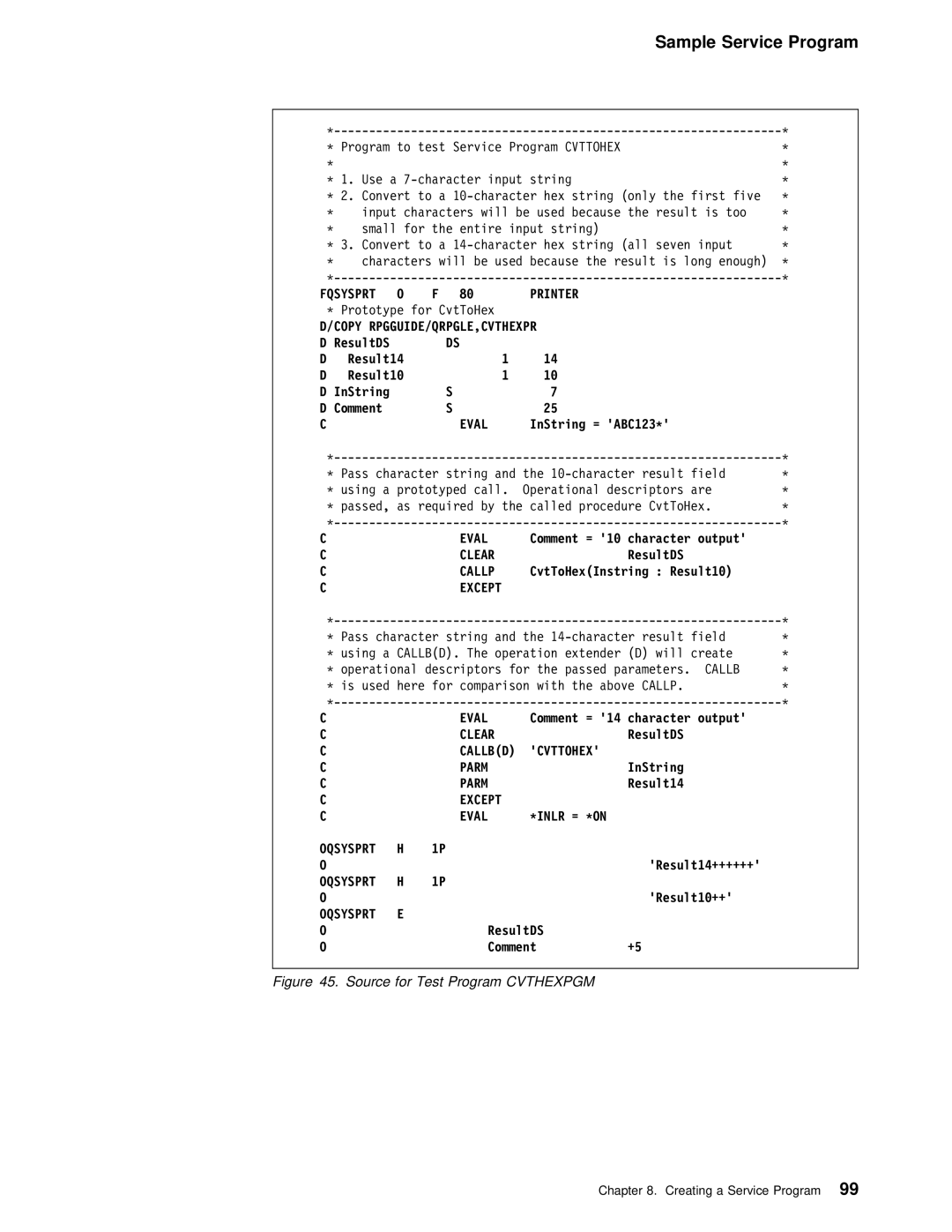 IBM AS/400 manual Copy RPGGUIDE/QRPGLE,CVTHEXPR, Clear Callp, Cvttohex Parm, Except Eval Inlr = *ON 