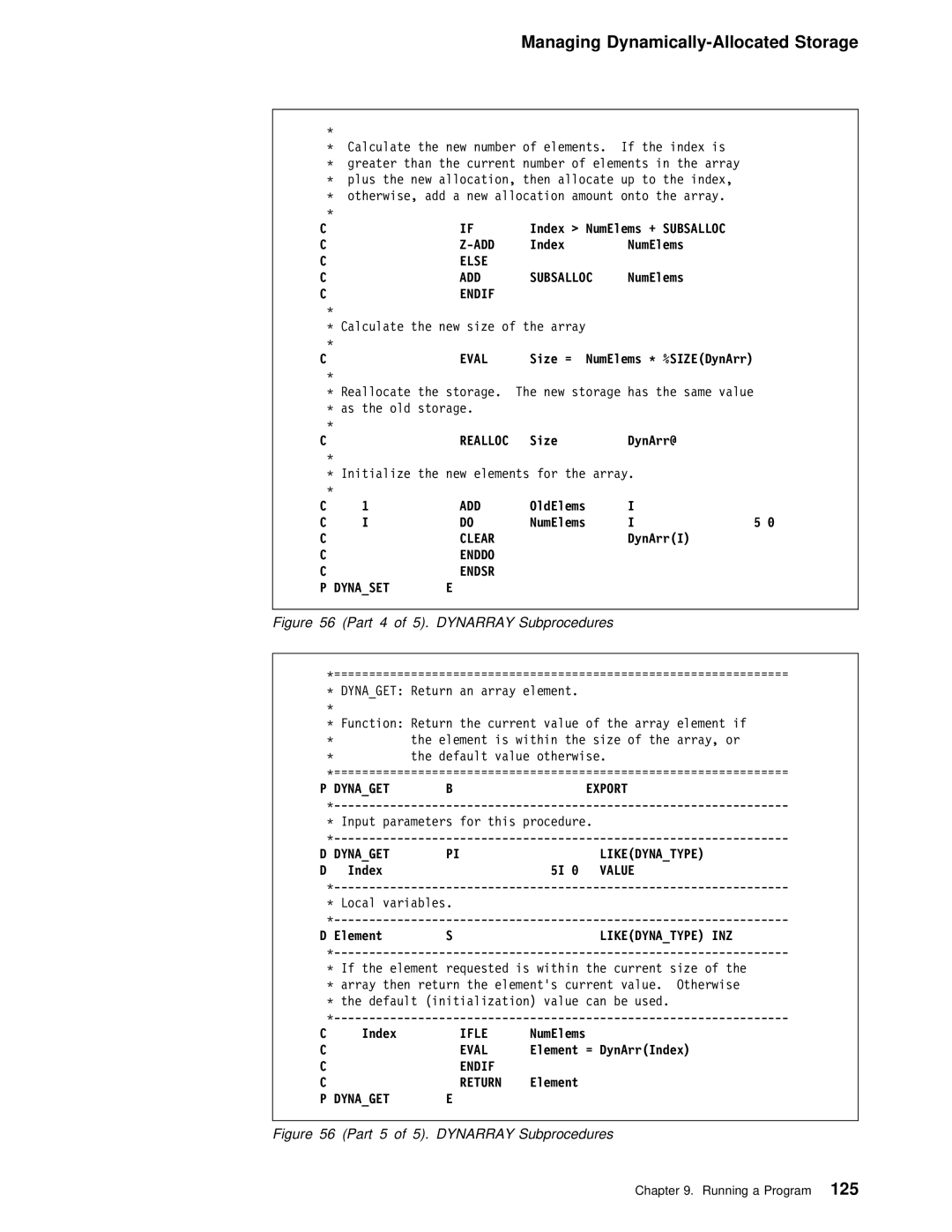 IBM AS/400 manual Else ADD Subsalloc, Enddo Endsr Dynaset, Dynaget Export, Ifle 