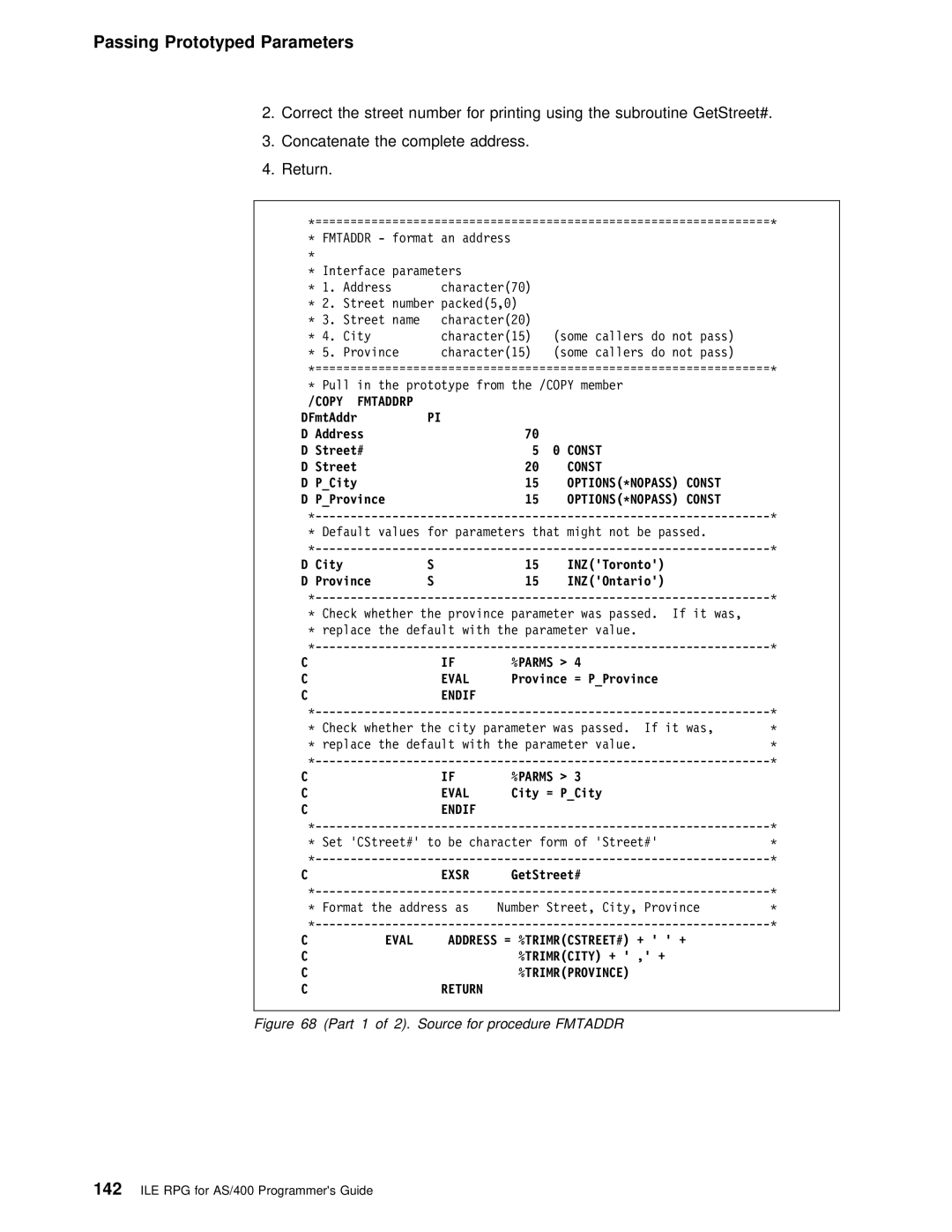 IBM AS/400 manual Copy Fmtaddrp, OPTIONS*NOPASS Const, Eval Address = %TRIMRCSTREET# + +, Trimrprovince Return 