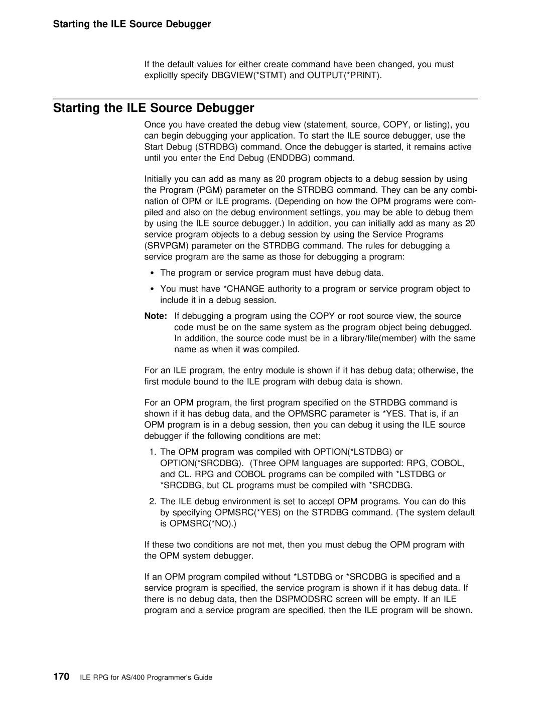 IBM AS/400 manual Starting the ILE Source Debugger, Opmsrc*No 