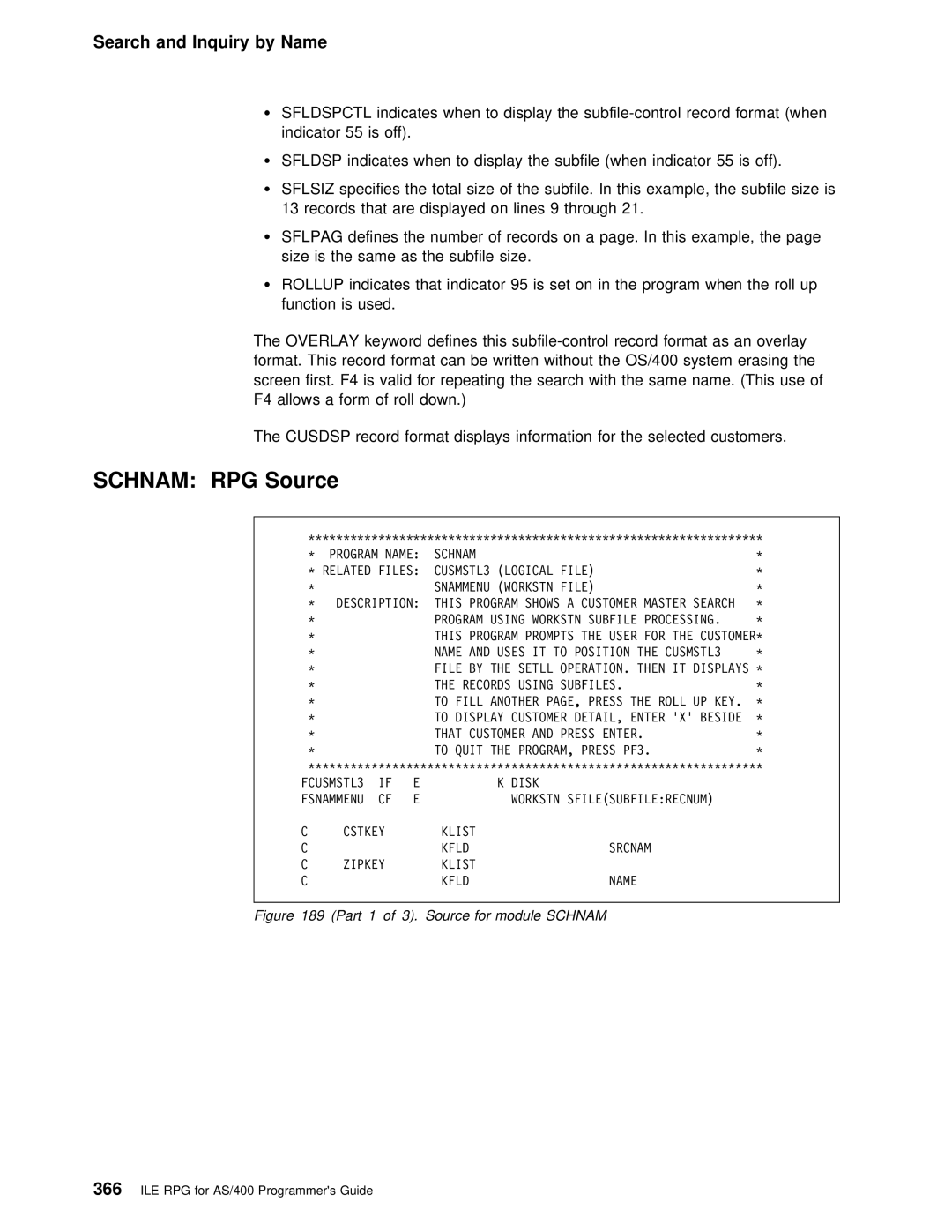 IBM AS/400 manual Schnam RPG Source, This Program Prompts the User for the Customer, Records Using Subfiles 