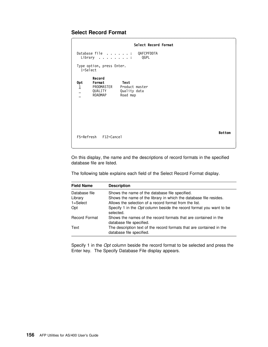 IBM AS/400 manual Select Record Format, Record Opt Format Text 