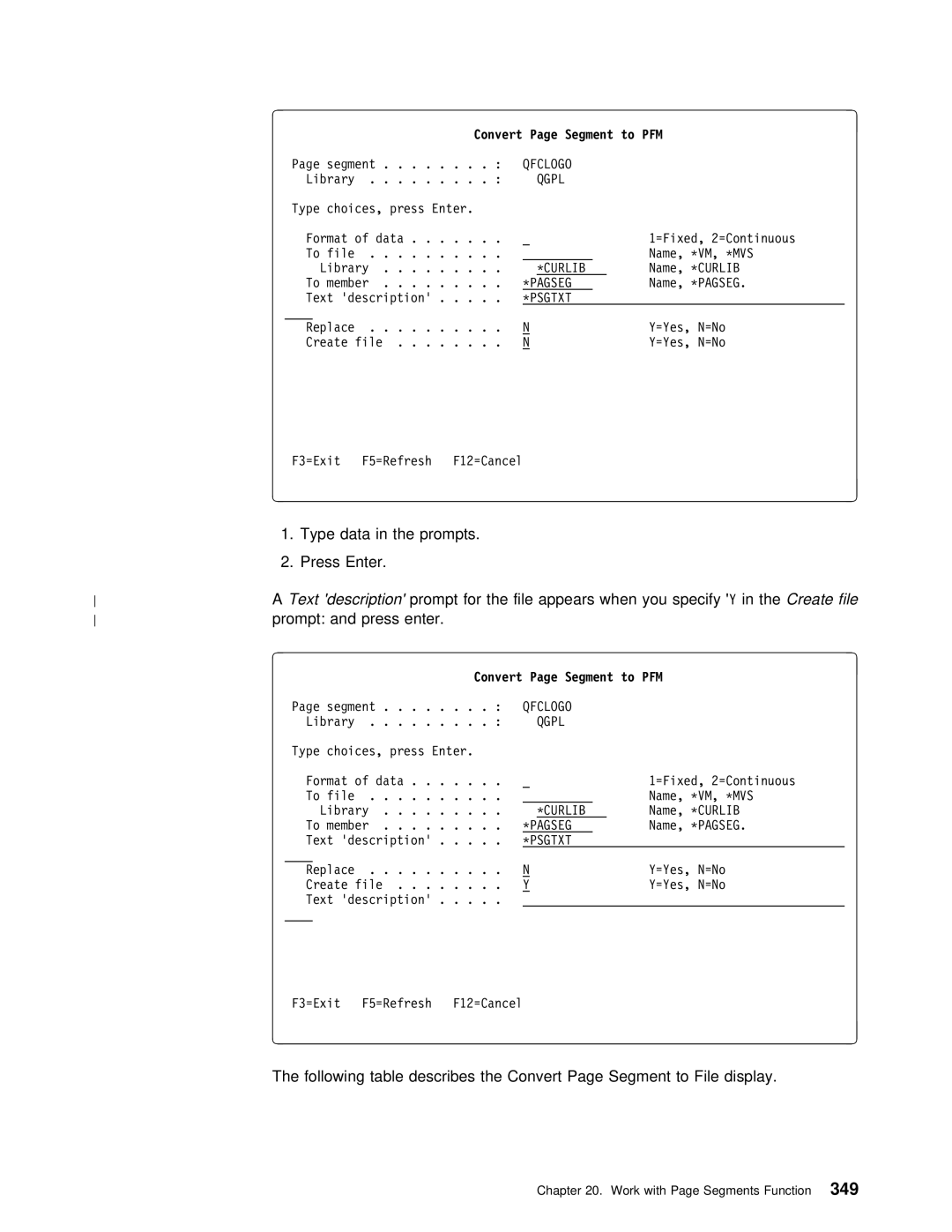 IBM AS/400 manual Type data in the prompts Press Enter, Text, Prompt Press enter, Convert Page Segment to PFM 