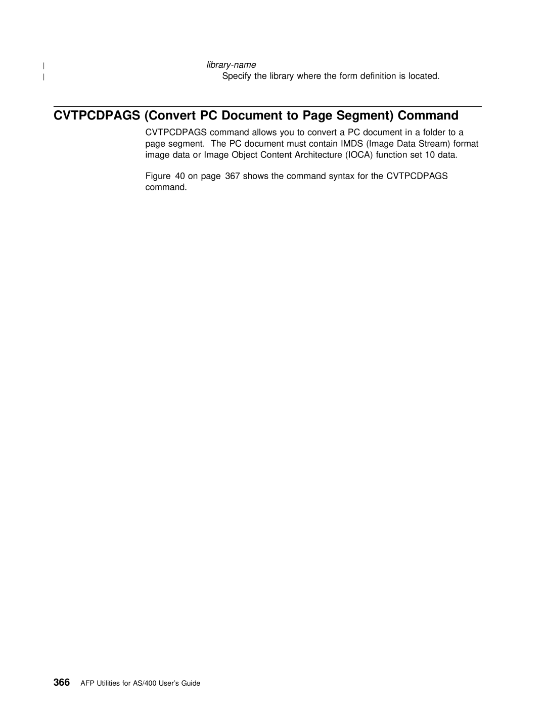 IBM AS/400 manual Specify the library where the form definition is located, Shows Command syntax for 