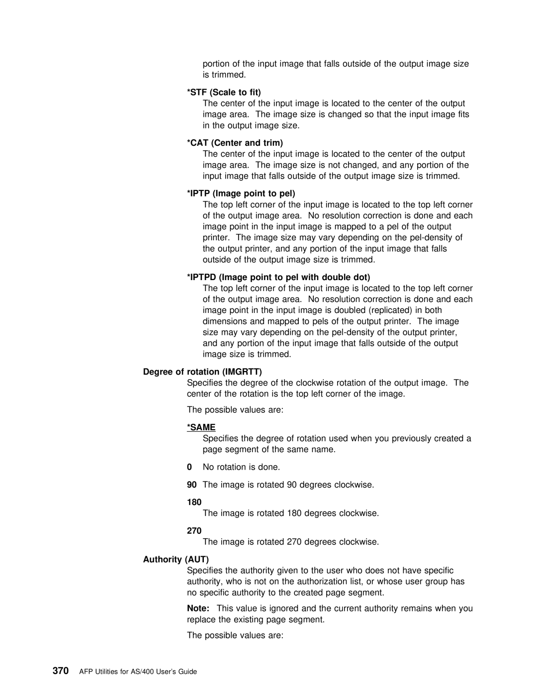 IBM AS/400 manual STF Scale to fit, CAT Center and trim, Pel with, Degree of rotation Imgrtt, 180, 270, Authority AUT 