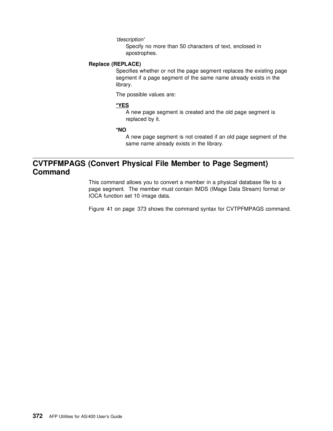 IBM AS/400 manual File Member, Description, Replace Replace, Cvtpfmpags Convert Physical 