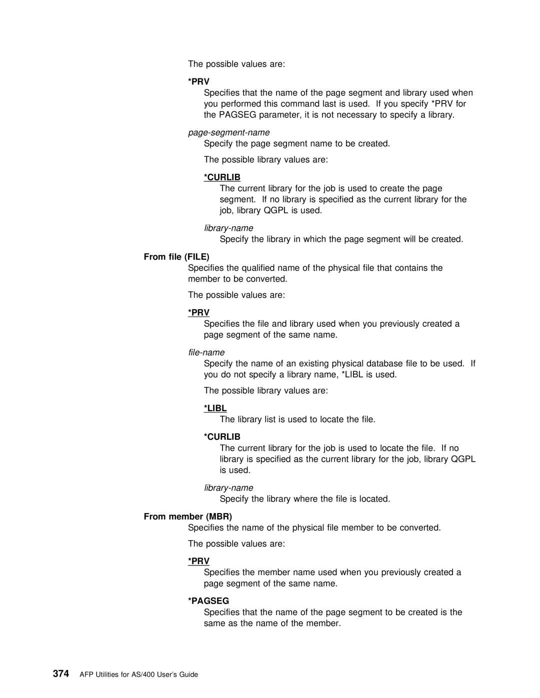 IBM AS/400 manual From file File, From member MBR 