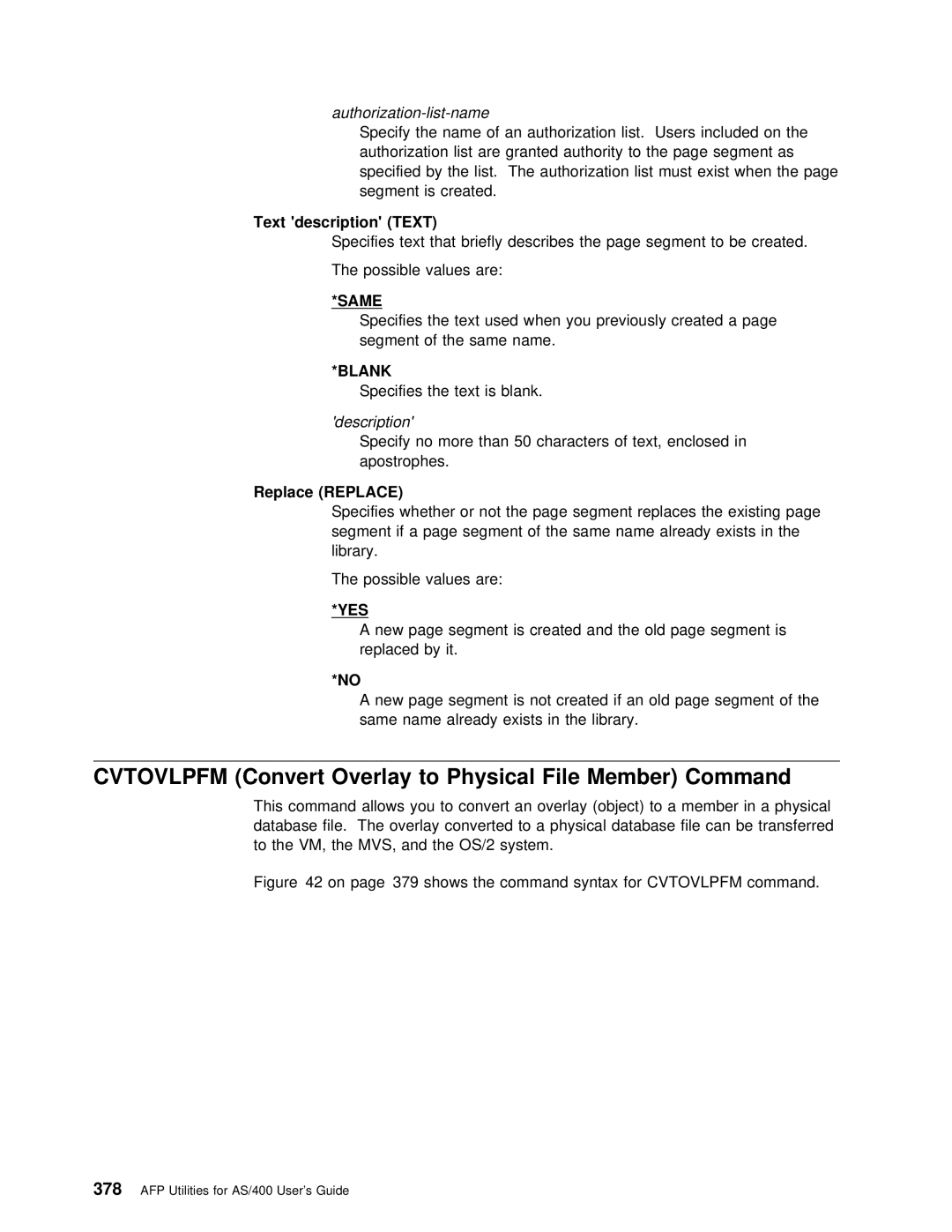 IBM AS/400 manual Cvtovlpfm Convert Overlay, Specifies whether or not Segment replaces the exist Same, OS/2 system 