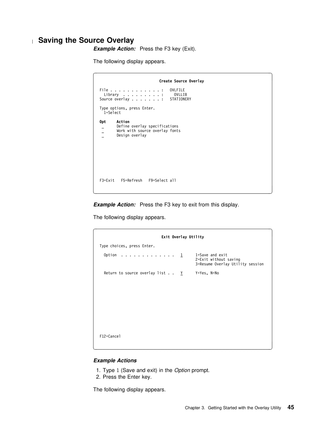 IBM AS/400 manual Saving the Source Overlay, Press the F3 key to exit from this display, Opt Action, Exit Overlay Utility 