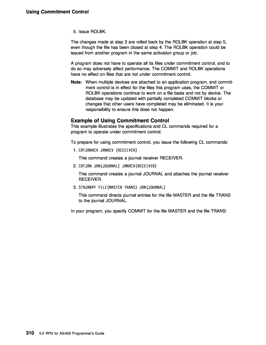 IBM AS/400 manual Example of Using Commitment Control, Crtjrnrcv Jrnrcv Receiver, Crtjrn Jrnjournal Jrnrcvreceiver 