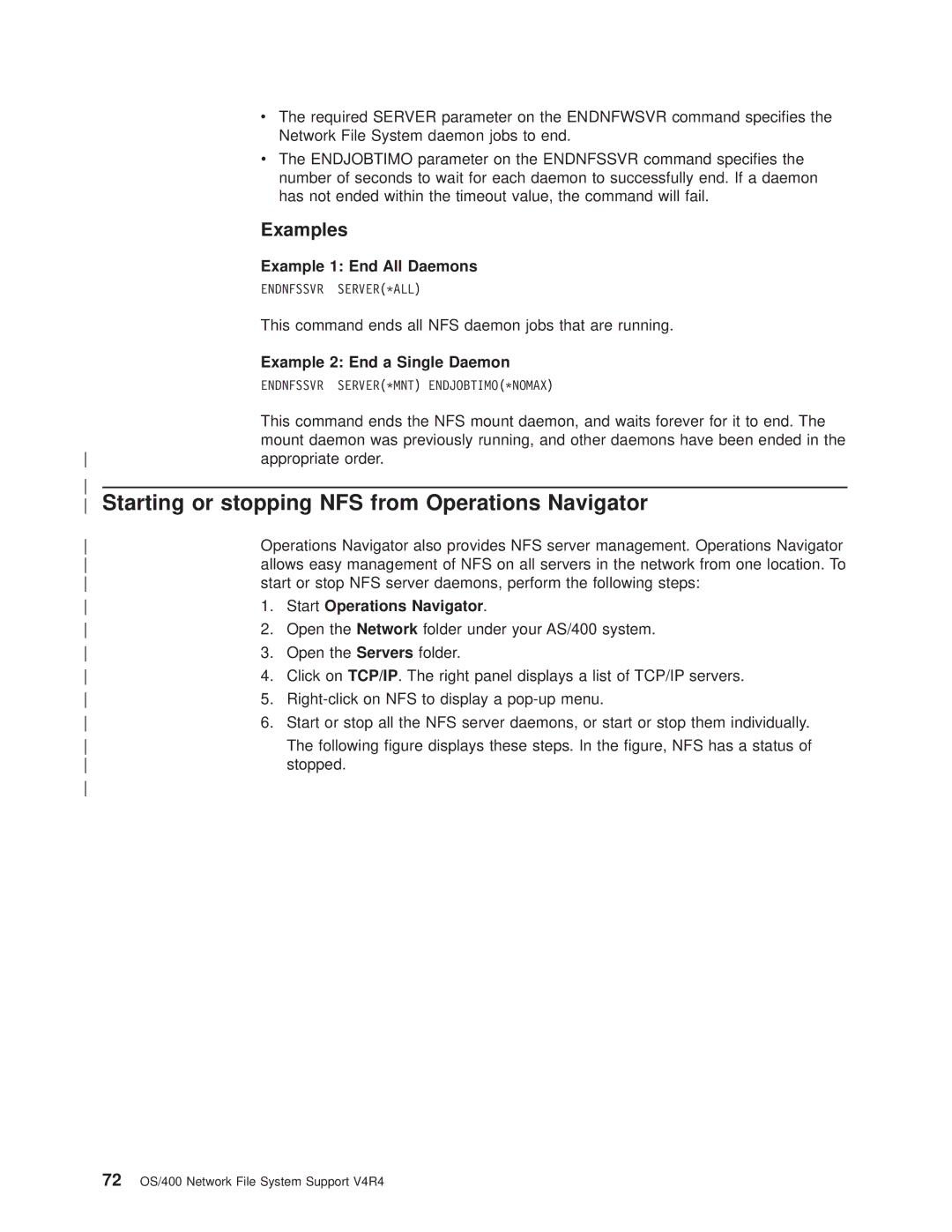 IBM AS/400E Starting or stopping NFS from Operations Navigator, Example 1 End All Daemons, Example 2 End a Single Daemon 