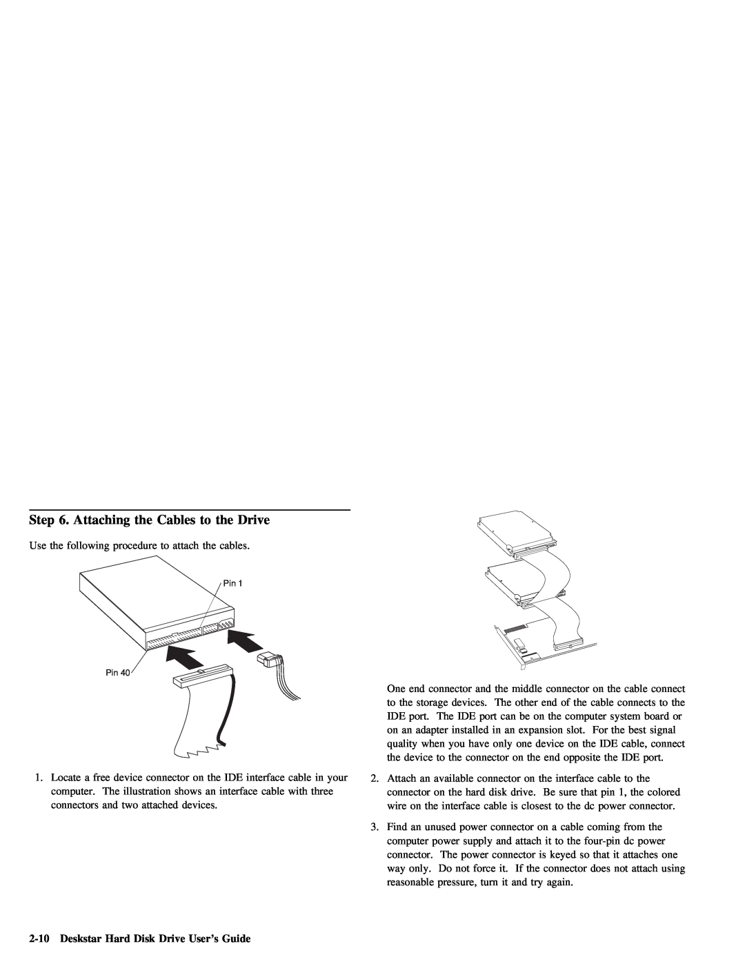 IBM ATA-3 manual Attaching the Cables to the Drive, Deskstar Hard Disk Drive User’s Guide 