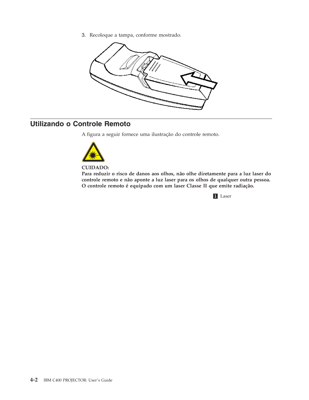 IBM C400 manual Utilizando o Controle Remoto, Cuidado 