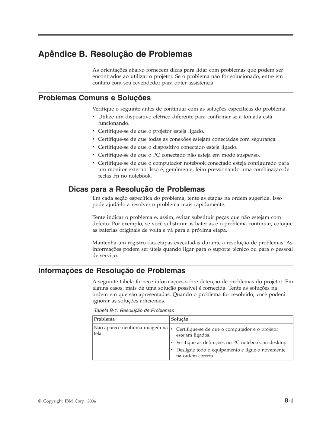 IBM C400 manual Apêndice B. Resolução de Problemas, Problemas Comuns e Soluções, Dicas para a Resolução de Problemas 