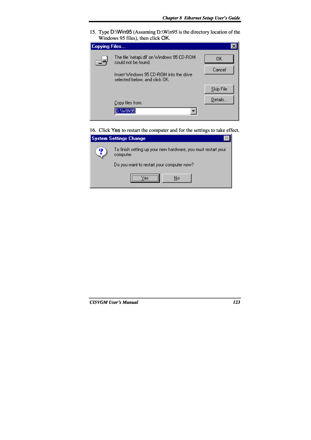 IBM CI5VGM Series Type D\Win95 Assuming D\Win95 is the directory location of the Windows 95 files, then click OK 