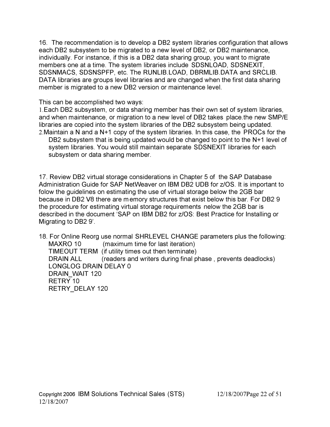 IBM DB2 9, DB2 V8 manual Maxro, Timeout Term, Drain ALL, Longlog Drain Delay Drainwait Retry Retrydelay 