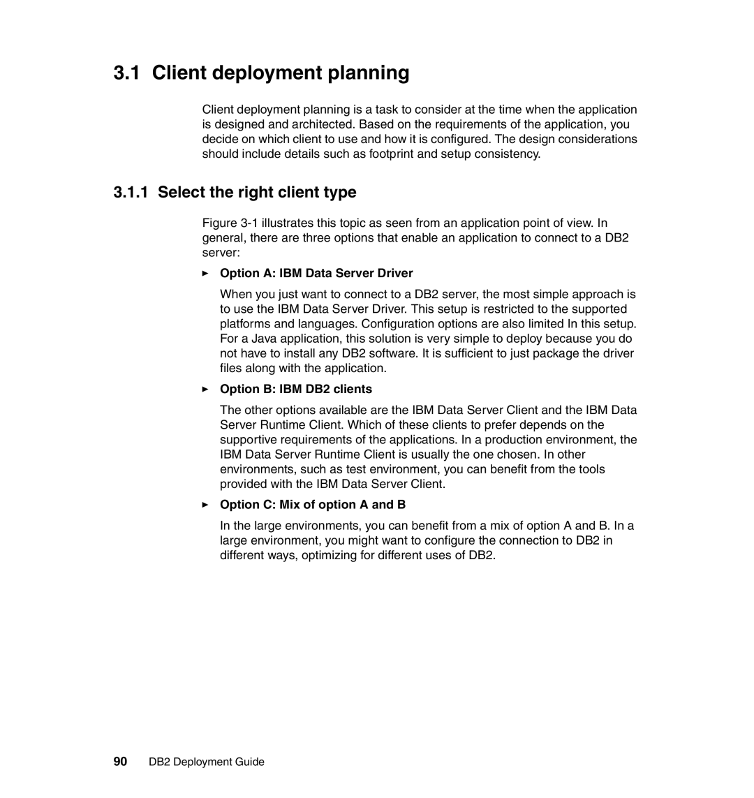 IBM DB2 manual Client deployment planning, Select the right client type, Option a IBM Data Server Driver 