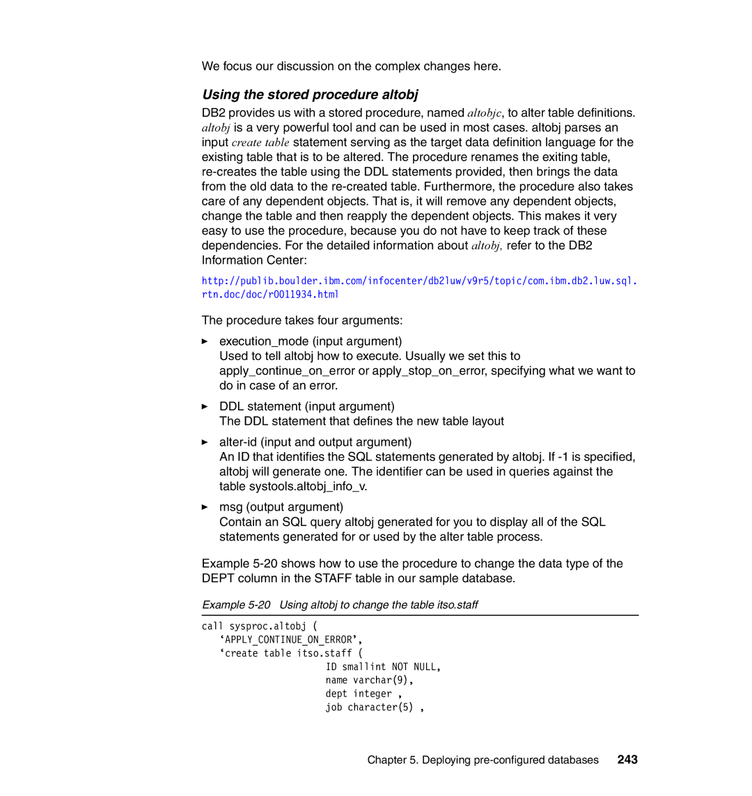 IBM DB2 manual Using the stored procedure altobj, 243, Example 5-20 Using altobj to change the table itso.staff 