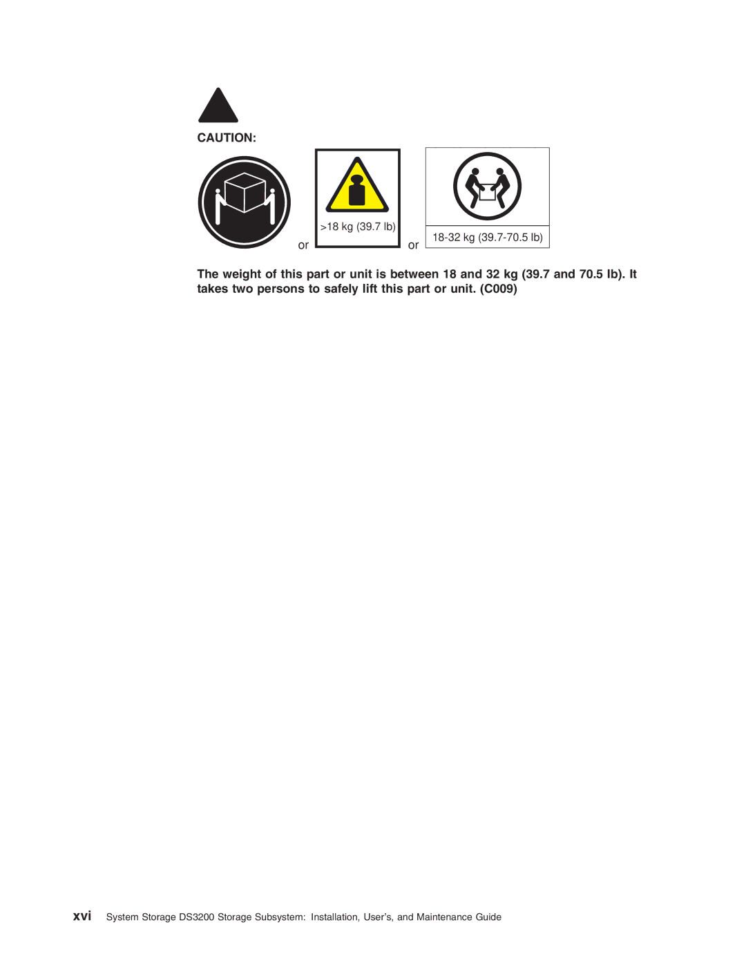 IBM DS3200 Storage Subsystem manual 18 kg 39.7 lb 18-32 kg 39.7-70.5 lb 