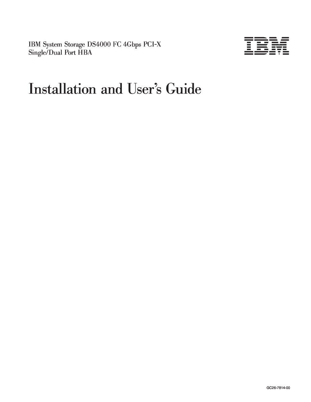 IBM manual Installation and User’s Guide, IBM System Storage DS4000 FC 4Gbps PCI-X, Single/Dual Port HBA, GC26-7814-00 