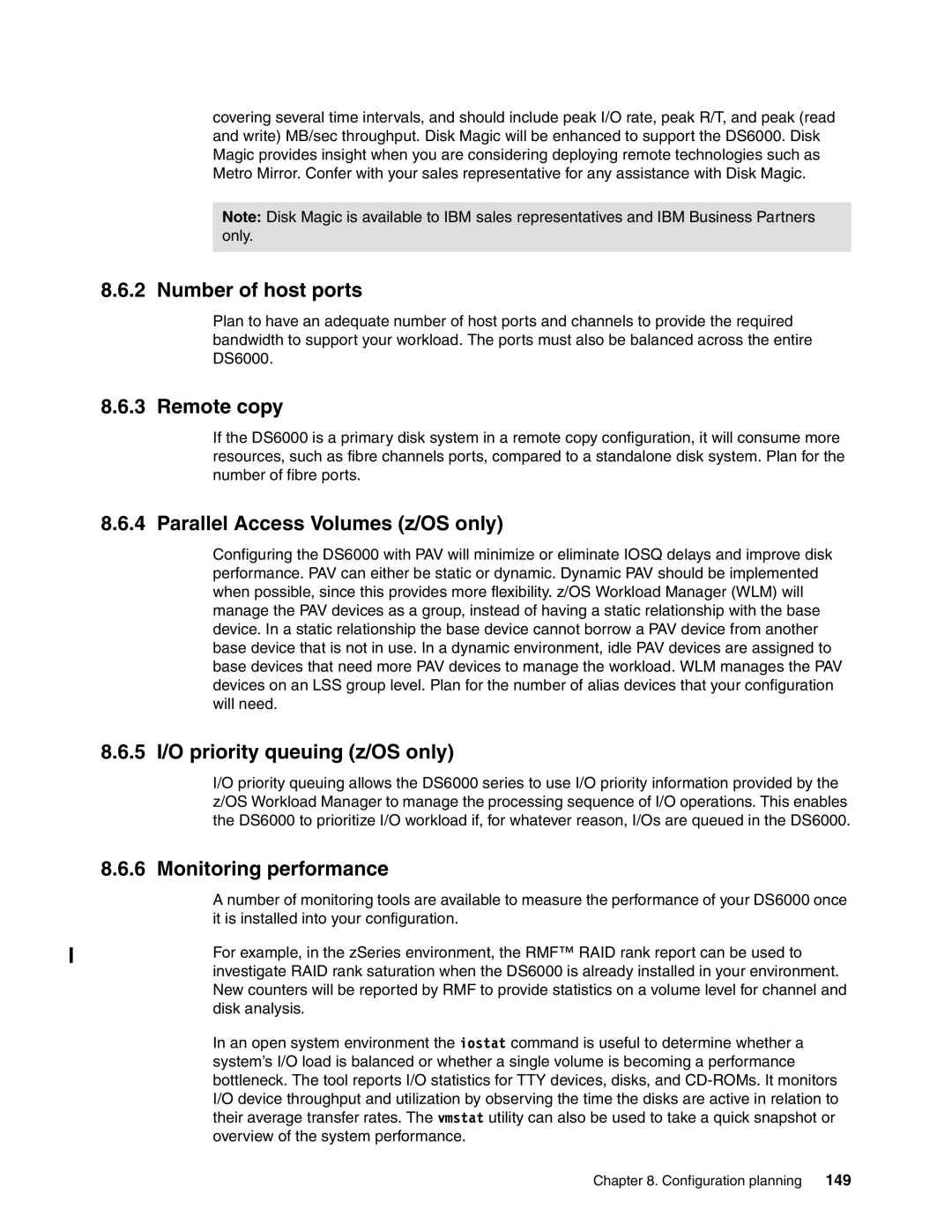 IBM DS6000 Series Number of host ports, Remote copy, Parallel Access Volumes z/OS only, 5 I/O priority queuing z/OS only 