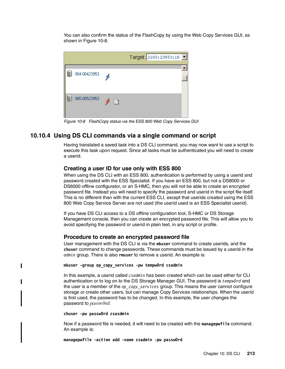 IBM DS6000 Series manual Using DS CLI commands via a single command or script, Creating a user ID for use only with ESS 