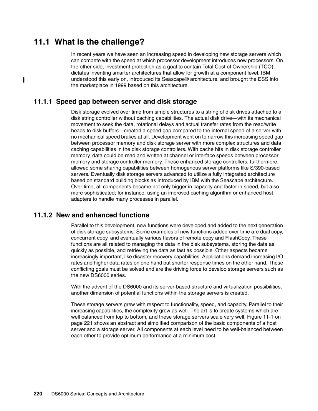 IBM DS6000 Series manual What is the challenge?, Speed gap between server and disk storage, New and enhanced functions 