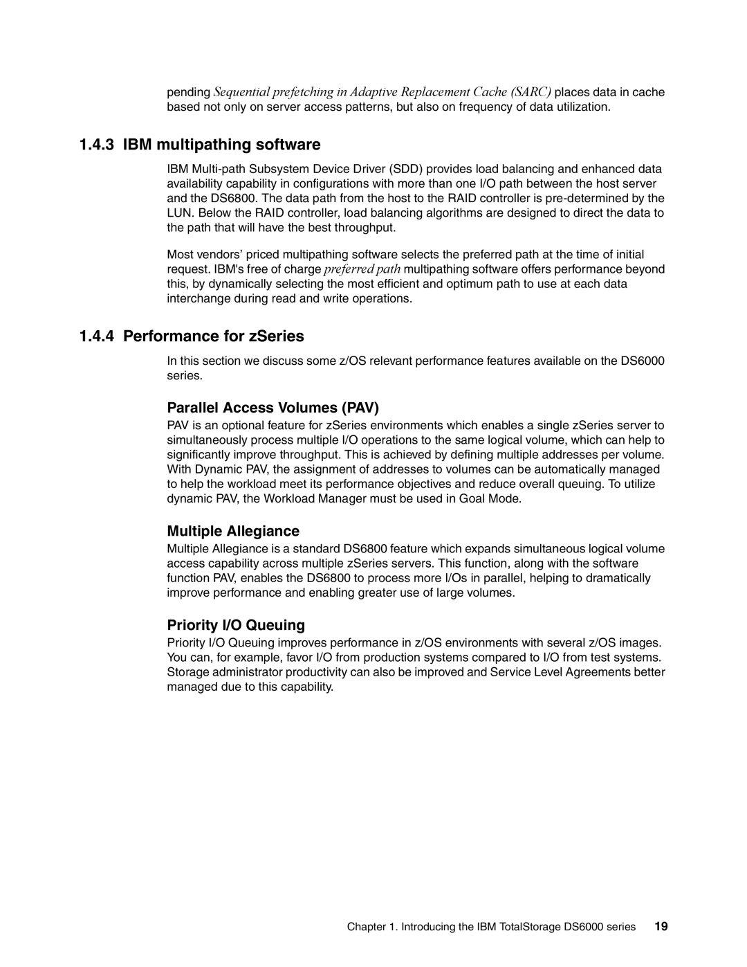 IBM DS6000 Series IBM multipathing software, Performance for zSeries, Parallel Access Volumes PAV, Multiple Allegiance 