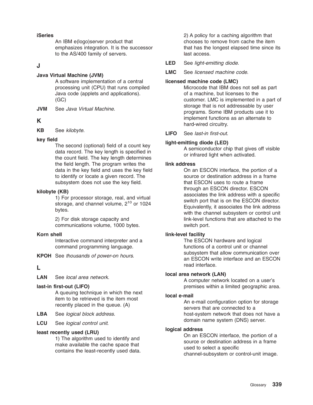 IBM DS8000 ISeries, Java Virtual Machine JVM, Key field, Kilobyte KB, Korn shell, Last-in first-out Lifo, Link address 