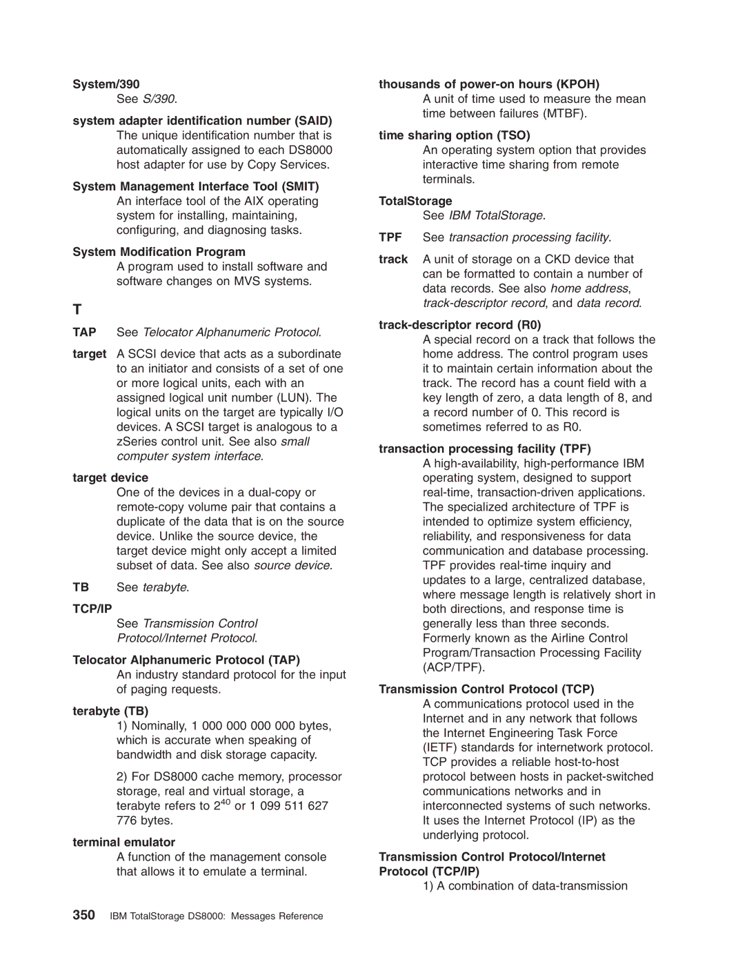 IBM DS8000 System/390, Target device, Telocator Alphanumeric Protocol TAP, Terabyte TB, Terminal emulator, TotalStorage 