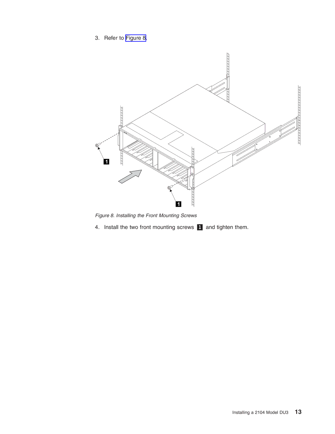 IBM DU3 manual Install the two front mounting screws 1 and tighten them 