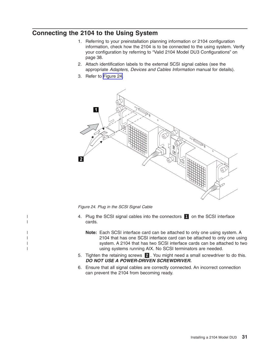 IBM DU3 manual Connecting the 2104 to the Using System, Do not USE a POWER-DRIVEN Screwdriver 