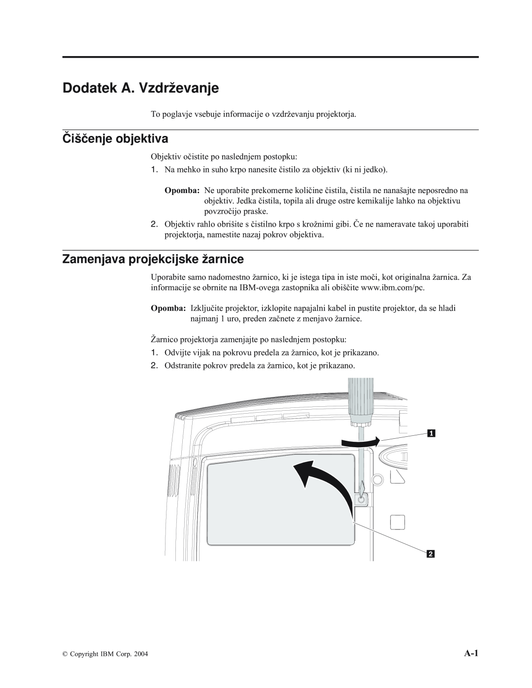 IBM E400 manual Dodatek A. Vzdrževanje, Čiščenje objektiva, Zamenjava projekcijske žarnice 
