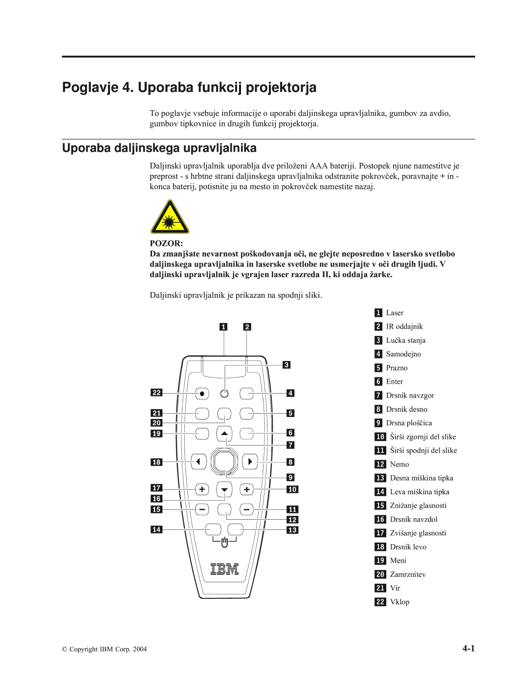 IBM E400 manual Poglavje 4. Uporaba funkcij projektorja, Uporaba daljinskega upravljalnika, Pozor 